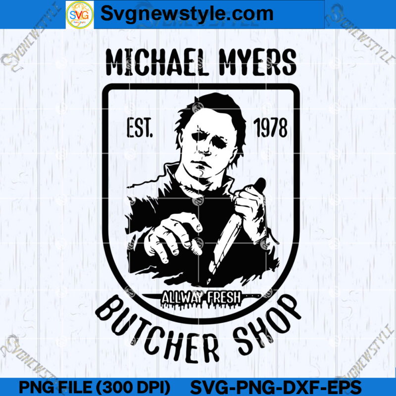 Michael Myers Butcher Shop Halloween SVG Horror Villain SVG PNG DXF