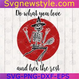 Skeleton Witch Do What You Love Svg