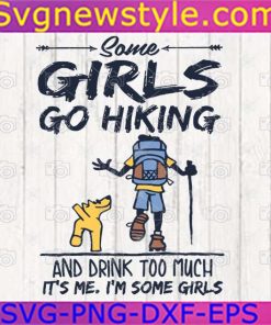 Some Girls Go Hiking Svg