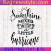 Sunshine Mixed With a Little Hurricane Svg
