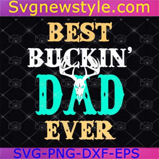 Best buckin dad ever svg