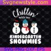 Chillin with my Kindergarten Snowmies Svg