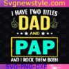 I have two titles dad and pap Svg
