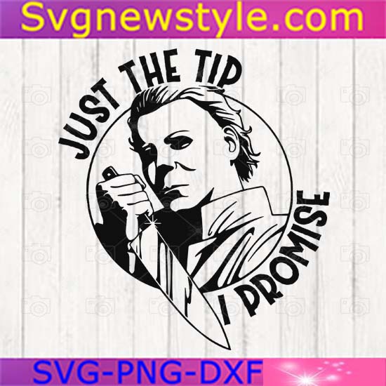 Download Michael Myers Just The Tip Svg Halloween Horror Movies Svg Halloween Svg Horror Svg Michael Myers Svg Svg New Style