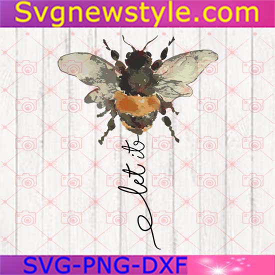 Download Let It Happy Honeybee Bee Svg Queen Bee Svg Bee Kind Svg Baby Shower Mom Svg Cricut Design Silhouette Studio Instant Download Svg New Style