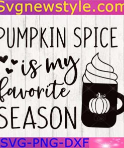 Pumpkin Spice is My Favorite Season Svg, Fall Svg, Lattes Please Svg