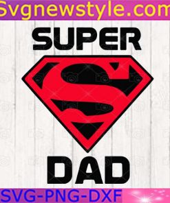 Super Dad Svg, Father's Day Super Dad Svg, Father's Day Svg