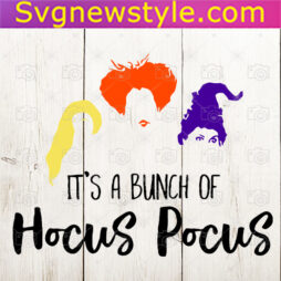 It's Just A Bunch Of Hocus Pocus Svg Files