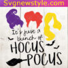 It's Just A Bunch Of Hocus Pocus Svg Silhouette