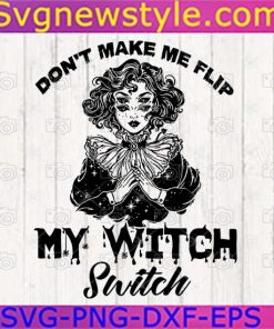 Don't Make Me Flip My Witch Switch Svg, Png, cut files Cricut