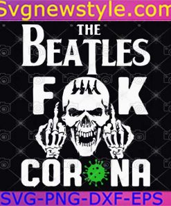 The Beatles Fuck Corona Svg, Skull Music Svg, Skull Coronavirus Svg