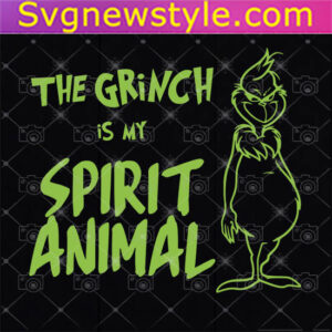 The Grinch Is My Spirit Animal Svg