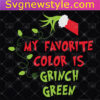 My favourite color is grinch green Svg