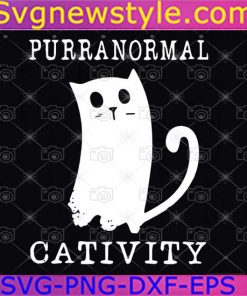 Purranormal Cativity Svg File, Ghost Cat Svg, Halloween Svg