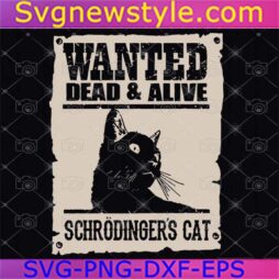 Wanted Dead And Alive Schrodingers Cat Svg
