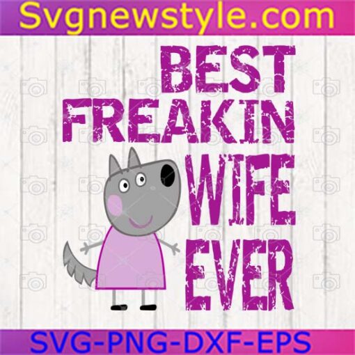 Pig Best Freakin Wife Ever Svg