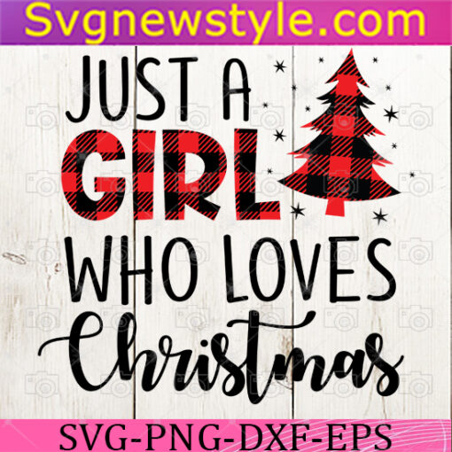 Just A Girl Who Loves Christmas Svg