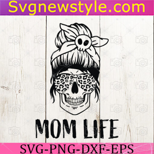 Skull SVG, Mom Life SVG, Messy Bun SVG, Svg Files for Cricut