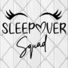 Sleepover Squad Svg