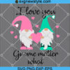 I love you gnome matter what svg