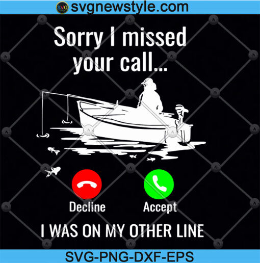 Sorry I Missed Your Call I Was On My Other Line