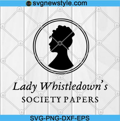 Bridgerton Lady Whistledown's Society Papers SVG File, Silhouette