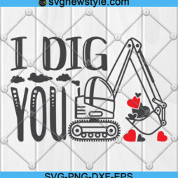 I Dig You Valentine's Day Svg