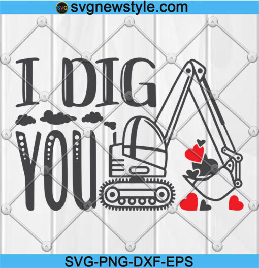 I Dig You Valentine's Day Svg