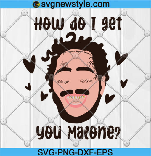 How Do I Get You Malone Svg