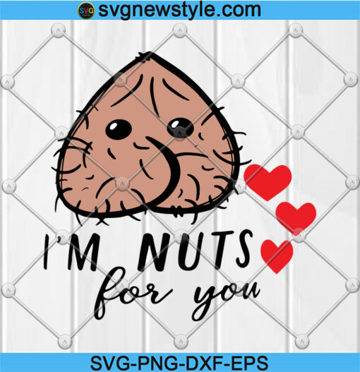 I'm Nuts for You svg