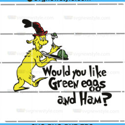 Would you like green eggs and ham Svg