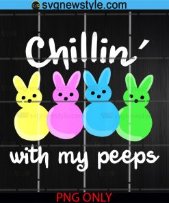 Easter Png, Chillin With My Peeps Png, girls Easter Png