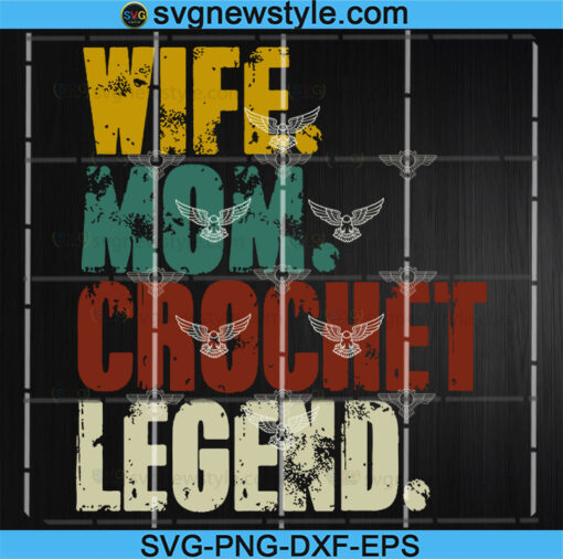 Wife Mom Crochet Legend SVG