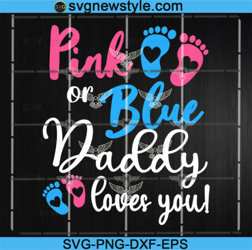 Pink or Blue Daddy Loves You SVG