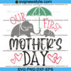 Our First Mothers Day SVG