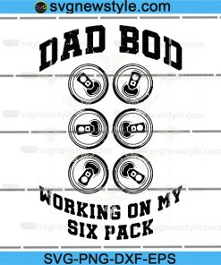 Dad Bod Working On My Six Pack dad Svg