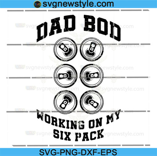 Dad Bod Working On My Six Pack Dad SVG