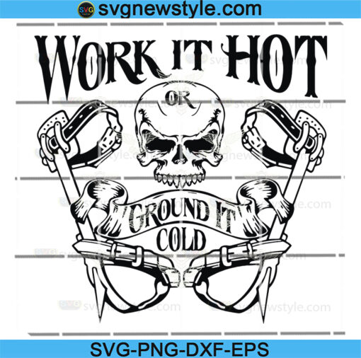 Work it Hot or Ground it Cold SVG