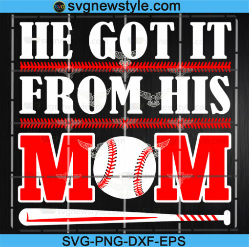 He Got It From His Mom Baseball SVG