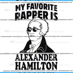My Favorite Rapper is Alexander Hamilton SVG