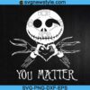 You Matter Jack Skellington SVG