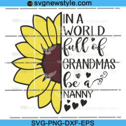 In a World of Grandmas Be the Nanny SVG