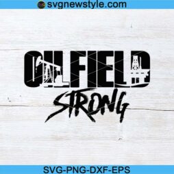 Oilfield Strong Svg