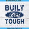 Built Dad Tough Svg