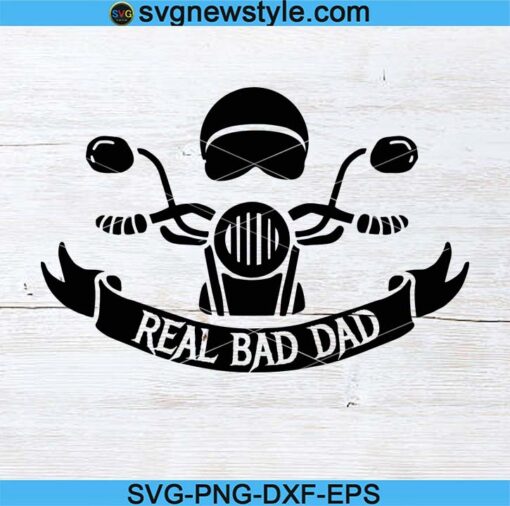 Real Bad Dad Svg