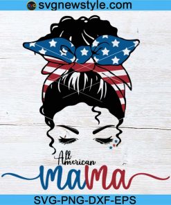 All American mama Svg, 4th of July Svg, Png