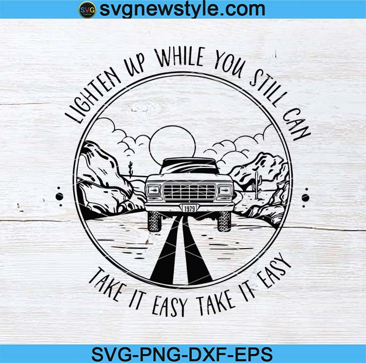 Download Take It Easy Lyric Dad Fathers Day Svg Fathers Day Svg Png Dxf Eps Cricut File Silhouette Art Svg New Style