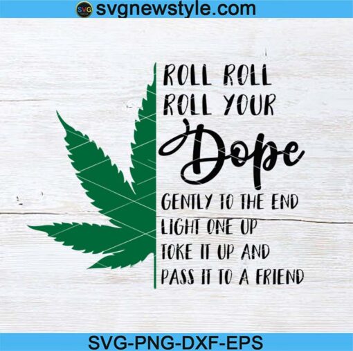 Roll Roll Roll Your Dope Svg