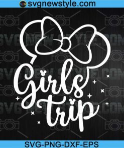 Girls Trip Svg, Disneyland Trip Svg, Png