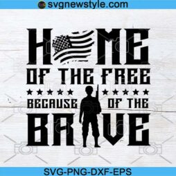 Home of the Free because of the Brave Svg
